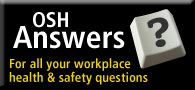 OSH Answers - for all your workplace health and safety